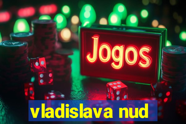 vladislava nud